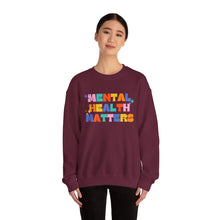 Load image into Gallery viewer, Mental Health Matters/I'm So Happy You Exist Crewneck