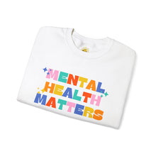Load image into Gallery viewer, Mental Health Matters/I'm So Happy You Exist Crewneck