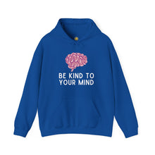 Load image into Gallery viewer, Be Kind To Your Mind Hoodie