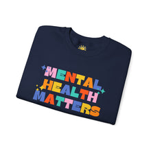 Load image into Gallery viewer, Mental Health Matters/I'm So Happy You Exist Crewneck