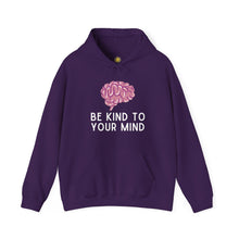 Load image into Gallery viewer, Be Kind To Your Mind Hoodie