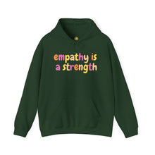 Load image into Gallery viewer, Empathy is a Strength Hoodie