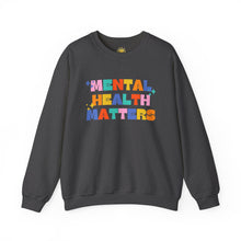 Load image into Gallery viewer, Mental Health Matters/I'm So Happy You Exist Crewneck