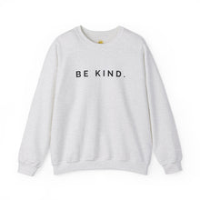 Load image into Gallery viewer, Be Kind Crewneck