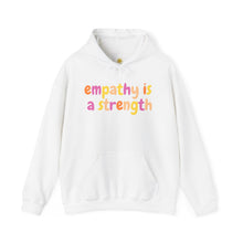 Load image into Gallery viewer, Empathy is a Strength Hoodie
