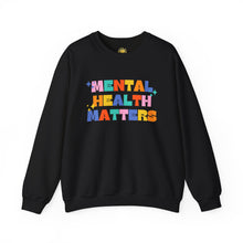 Load image into Gallery viewer, Mental Health Matters/I'm So Happy You Exist Crewneck