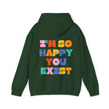Load image into Gallery viewer, You Deserve To Be Here/I'm So Happy You Exist Hoodie