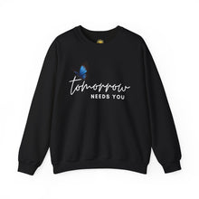 Load image into Gallery viewer, Tomorrow Needs You Crewneck