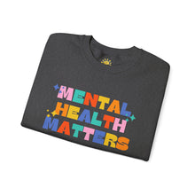 Load image into Gallery viewer, Mental Health Matters/I'm So Happy You Exist Crewneck