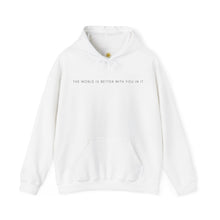 Load image into Gallery viewer, The World is Better With You in it Hoodie