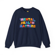 Load image into Gallery viewer, Mental Health Matters/I'm So Happy You Exist Crewneck