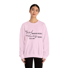 Load image into Gallery viewer, Be Kind Whenever Possible, It is Always Possible Crewneck