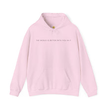 Load image into Gallery viewer, The World is Better With You in it Hoodie