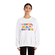 Load image into Gallery viewer, Mental Health Matters/I'm So Happy You Exist Crewneck