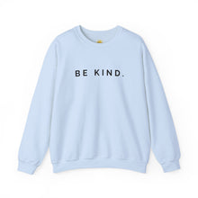 Load image into Gallery viewer, Be Kind Crewneck