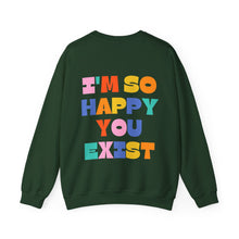 Load image into Gallery viewer, You Deserve To Be Here/I'm So Happy You Exist Crewneck
