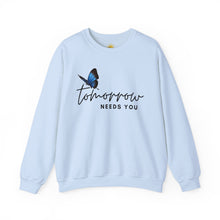 Load image into Gallery viewer, Tomorrow Needs You Crewneck