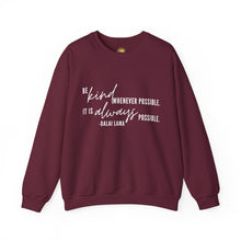 Load image into Gallery viewer, Be Kind Whenever Possible, It is Always Possible Crewneck