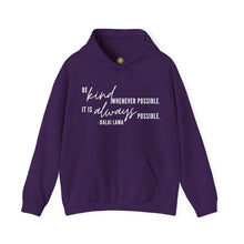 Load image into Gallery viewer, Be Kind Whenever Possible. It is Always Possible. Hoodie