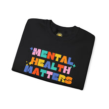Load image into Gallery viewer, Mental Health Matters/I'm So Happy You Exist Crewneck
