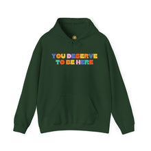 Load image into Gallery viewer, You Deserve To Be Here/I'm So Happy You Exist Hoodie