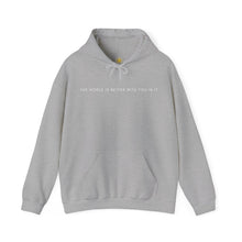 Load image into Gallery viewer, The World is Better With You in it Hoodie
