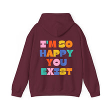 Load image into Gallery viewer, You Deserve To Be Here/I'm So Happy You Exist Hoodie