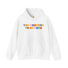 Load image into Gallery viewer, You Deserve To Be Here/I'm So Happy You Exist Hoodie