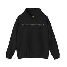Load image into Gallery viewer, The World is Better With You in it Hoodie