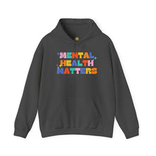 Load image into Gallery viewer, Mental Health Matters/I'm So Happy You Exist Hoodie