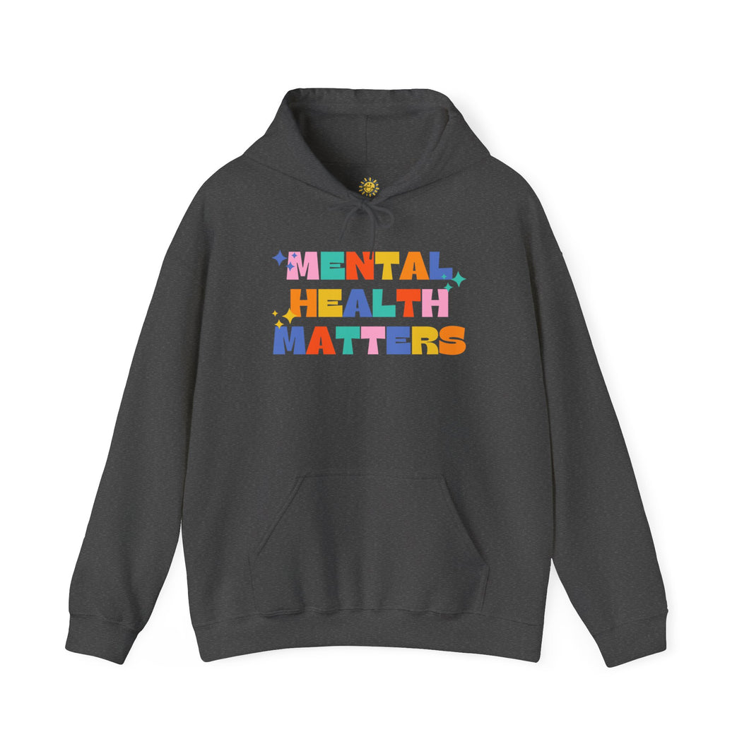 Mental Health Matters/I'm So Happy You Exist Hoodie