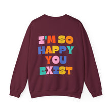 Load image into Gallery viewer, You Deserve To Be Here/I'm So Happy You Exist Crewneck