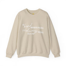 Load image into Gallery viewer, Be Kind Whenever Possible, It is Always Possible Crewneck