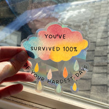 Load image into Gallery viewer, You've Survived 100% Of Your Hardest Days Rainbow Maker (Suncatcher Sticker)