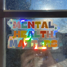 Load image into Gallery viewer, Mental Health Matters Rainbow Maker (Suncatcher Sticker)