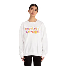 Load image into Gallery viewer, Empathy is a Strength Crewneck
