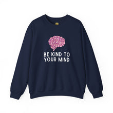 Load image into Gallery viewer, Be Kind to Your Mind Crewneck
