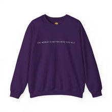 Load image into Gallery viewer, The World is Better With You in it Crewneck
