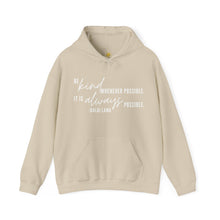 Load image into Gallery viewer, Be Kind Whenever Possible. It is Always Possible. Hoodie
