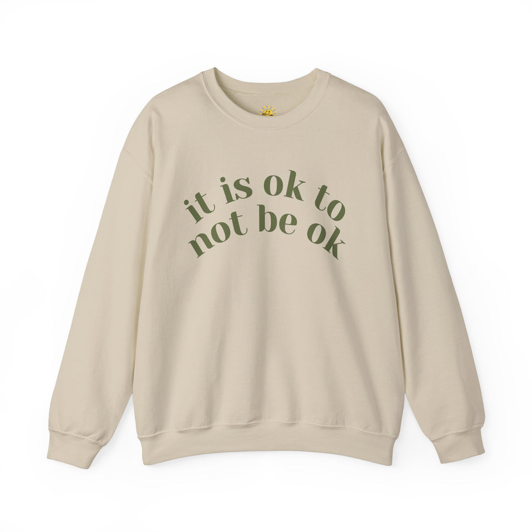 It Is Ok to Not Be Ok Crewneck