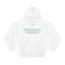 Load image into Gallery viewer, Empathy is a Strength (Blue) Hoodie
