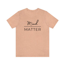 Load image into Gallery viewer, Mind Over Matter T-Shirt
