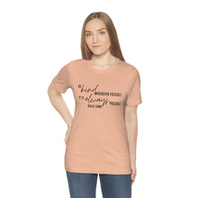 Load image into Gallery viewer, Be Kind Whenever Possible. It is Always Possible. T-Shirt
