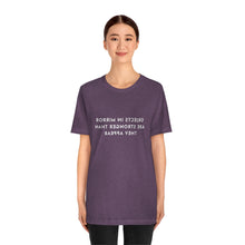 Load image into Gallery viewer, Objects in Mirror Are Stronger Than They Appear T-Shirt
