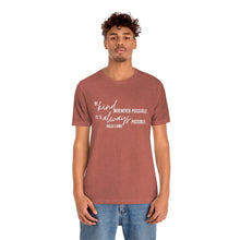 Load image into Gallery viewer, Be Kind Whenever Possible. It is Always Possible. T-Shirt
