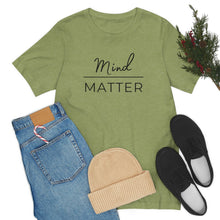 Load image into Gallery viewer, Mind Over Matter T-Shirt

