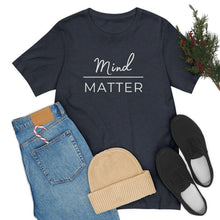 Load image into Gallery viewer, Mind Over Matter T-Shirt
