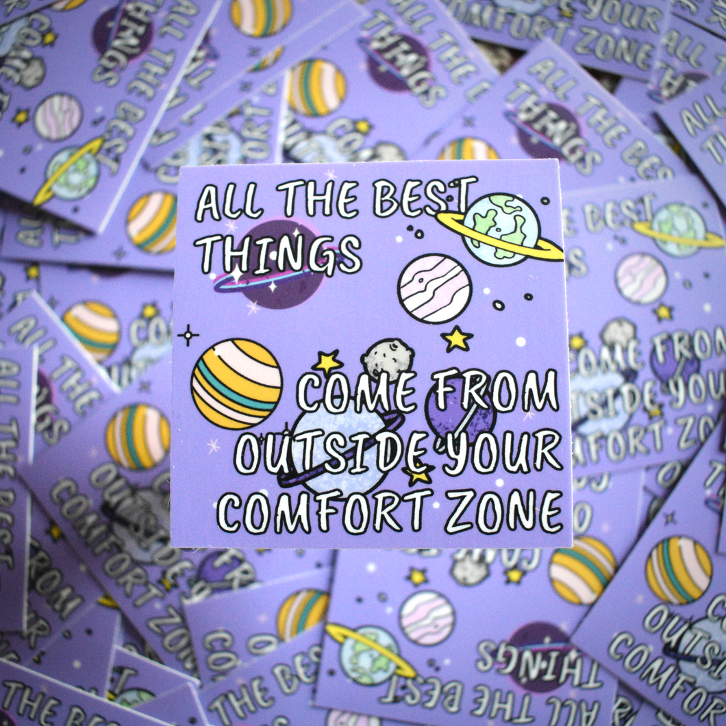 All The Best Things Come From Outside Your Comfort Zone Sticker - My Pocket of Sunshine LLC