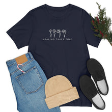Load image into Gallery viewer, Healing Takes Time T-shirt

