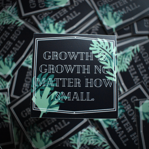 Growth is Growth No Matter How Small Sticker - My Pocket of Sunshine LLC
